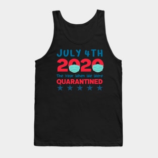 4th of July 2020 The Year When We Were Quarantined,4th july fourth, Tank Top